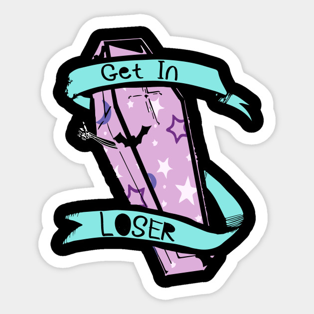 Get In Loser Coffin Pastel Goth Aesthetic Art Get In Loser Sticker 